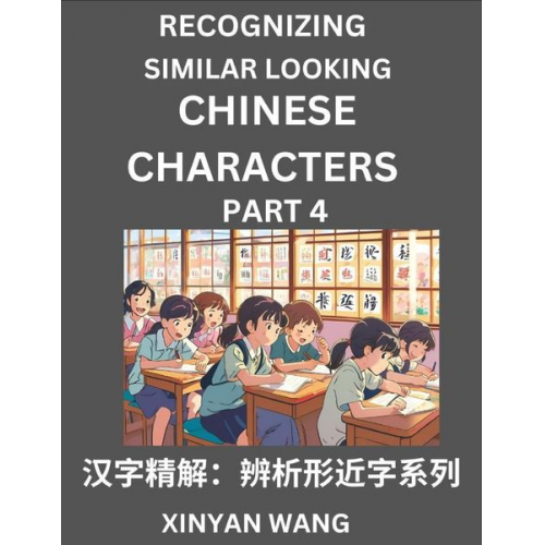 Xinyan Wang - Recognizing Chinese Characters (Part 4)- Quickly Learn Recognizing and Distinguishing Similar Looking Chinese Characters by Reading Short Stories