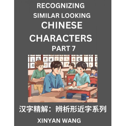 Xinyan Wang - Recognizing Chinese Characters (Part 7)- Quickly Learn Recognizing and Distinguishing Similar Looking Chinese Characters by Reading Short Stories