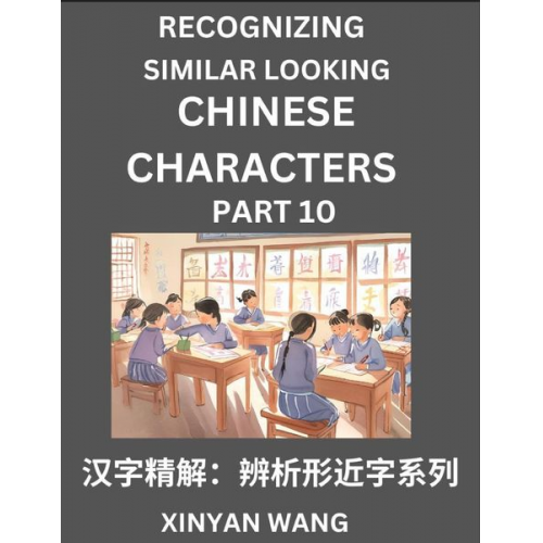 Xinyan Wang - Recognizing Chinese Characters (Part 10)- Quickly Learn Recognizing and Distinguishing Similar Looking Chinese Characters by Reading Short Stories