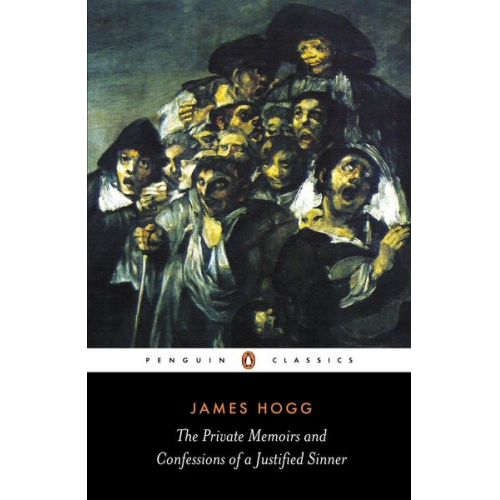 James Hogg - The Private Memoirs and Confessions of a Justified Sinner