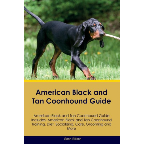 Sean Ellison - American Black and Tan Coonhound Guide American Black and Tan Coonhound Guide Includes