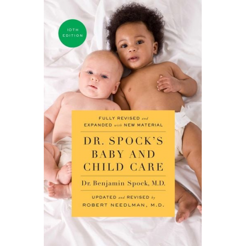 Benjamin Spock Robert Needlman - Dr. Spock's Baby and Child Care