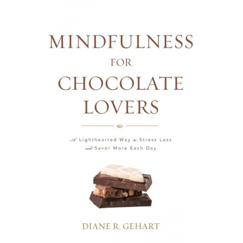 Diane R. Gehart - Mindfulness for Chocolate Lovers