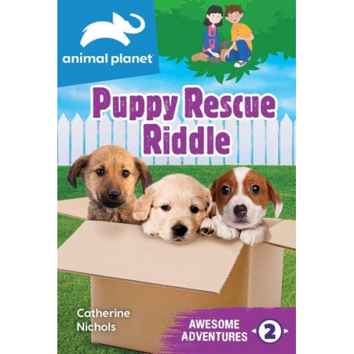 Catherine Nichols - Animal Planet Awesome Adventures: Puppy Rescue Riddle