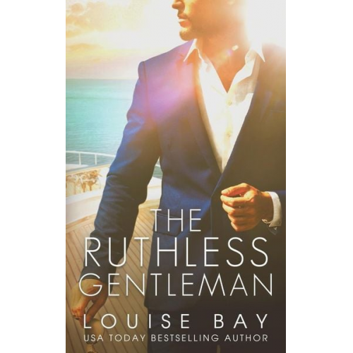 Louise Bay - The Ruthless Gentleman