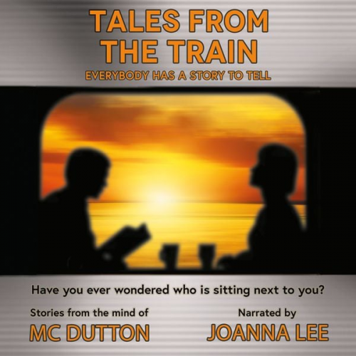 M. C. Dutton - Tales From the Train