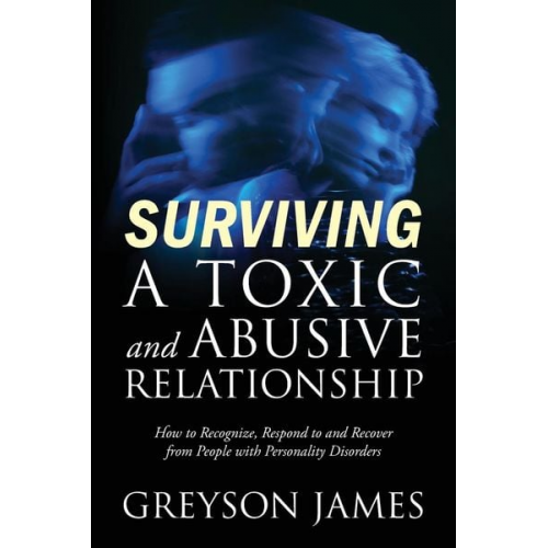 Greyson James - Surviving a Toxic and Abusive Relationship