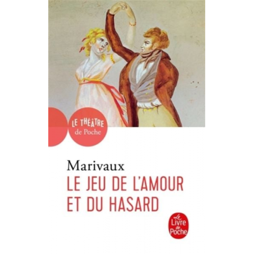 Marivaux - Le Jeu de L'Amour Et Du Hasard