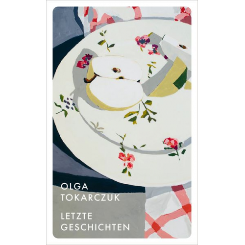 Olga Tokarczuk - Letzte Geschichten