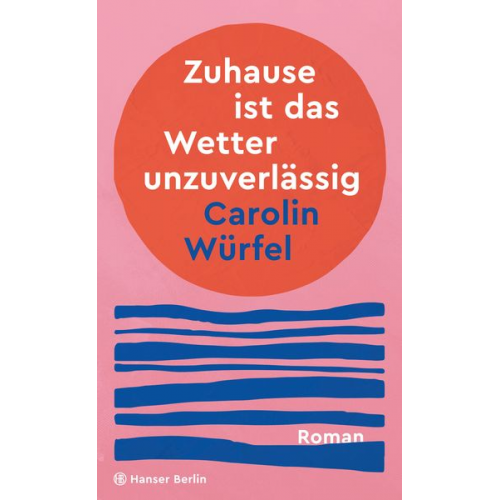 Carolin Würfel - Zuhause ist das Wetter unzuverlässig