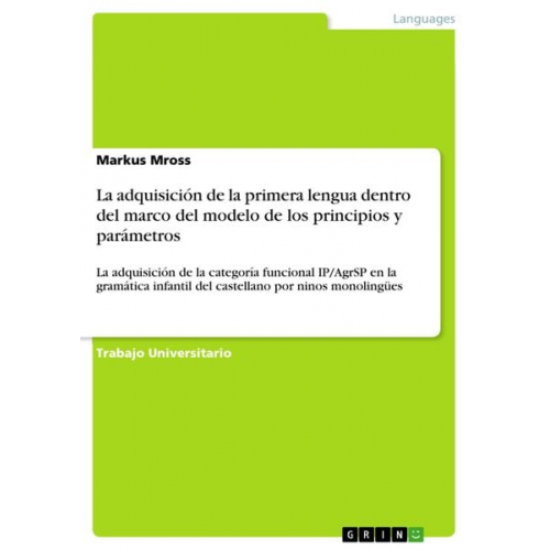 Markus Mross - La adquisición de la primera lengua dentro del marco del modelo de los principios y parámetros