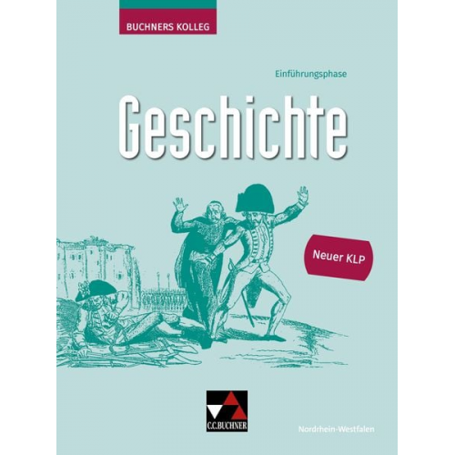 Tillmann Brozek Anne-Claire Berger Bernhard Böttcher Meike Gönensay Anne Gorgels - Buchners Kolleg Geschichte NRW E-Phase - neu