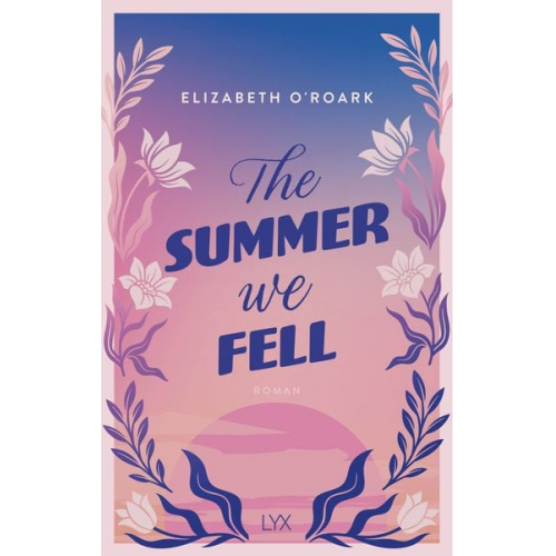 Elizabeth O'Roark - The Summer We Fell