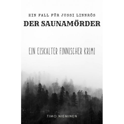 Timo Nieminen - Kriminalfälle von Jussi Linnrös / Der Saunamörder