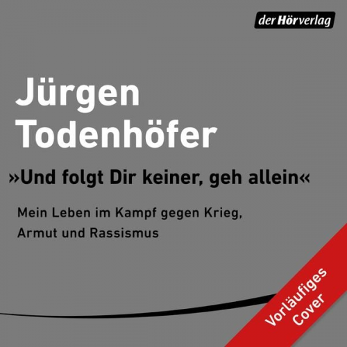 Jürgen Todenhöfer - Und folgt Dir keiner, geh allein