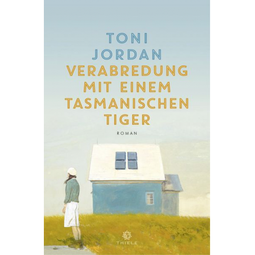 Toni Jordan - Verabredung mit einem Tasmanischen Tiger