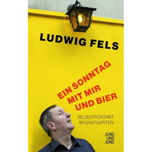 Ludwig Fels - Ein Sonntag mit mir und Bier