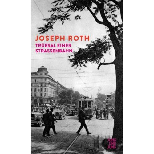 Joseph Roth - Trübsal einer Straßenbahn