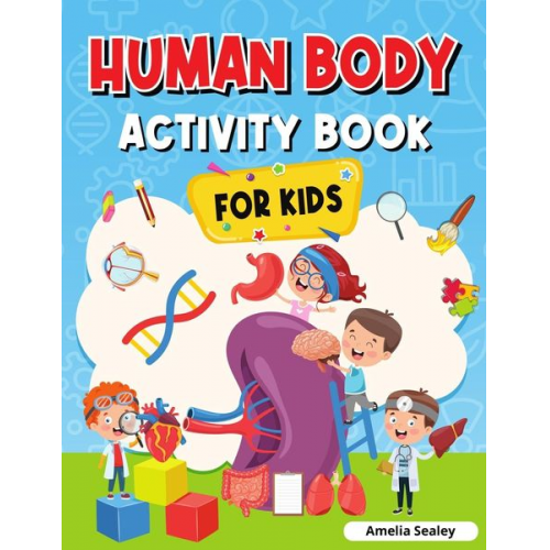 Amelia Sealey - Human Body Activity Book for Kids