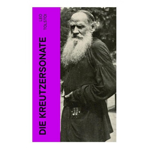 Leo N. Tolstoi - Die Kreutzersonate