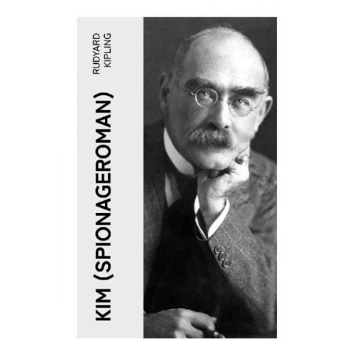 Rudyard Kipling - Kim (Spionageroman)