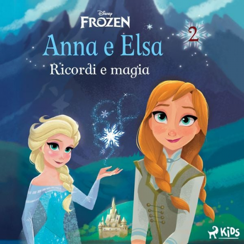 Walt Disney - Frozen - Anna e Elsa 2 - Ricordi e magia