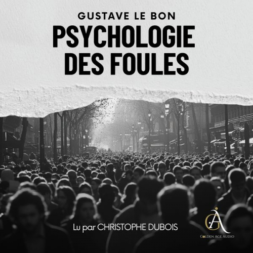 Gustave Le Bon Livres audio en français - Psychologie des Foules - Livre Audio