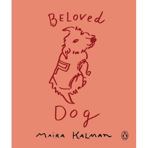 Maira Kalman - Beloved Dog