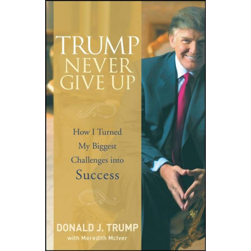 Donald J. Trump Meredith McIver - Trump Never Give Up