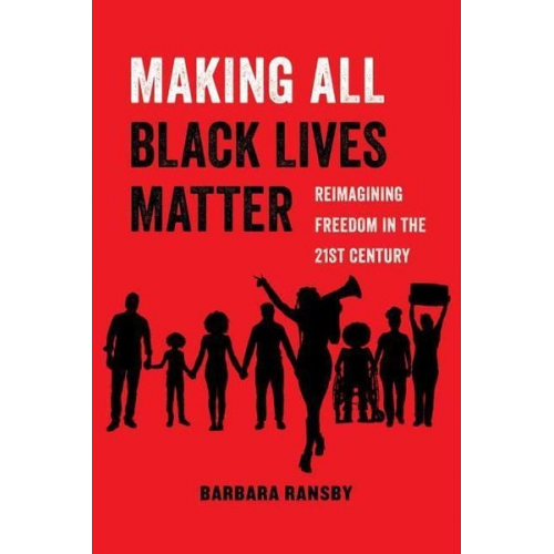 Barbara Ransby - Making All Black Lives Matter