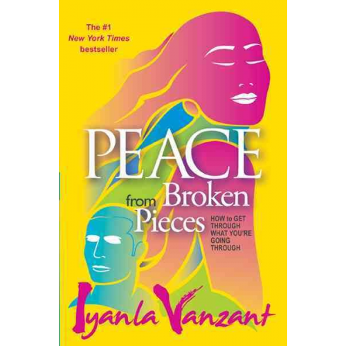 Iyanla Vanzant - Peace from Broken Pieces: How to Get Through What You're Going Through