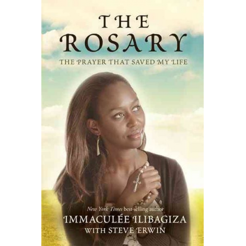 Immaculee Ilibagiza - The Rosary: The Prayer That Saved My Life