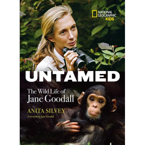 Anita Silvey - Untamed: The Wild Life of Jane Goodall