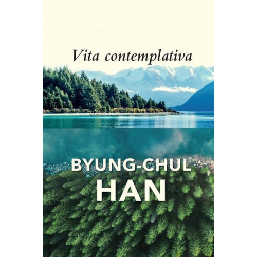 Byung-Chul Han - Vita Contemplativa