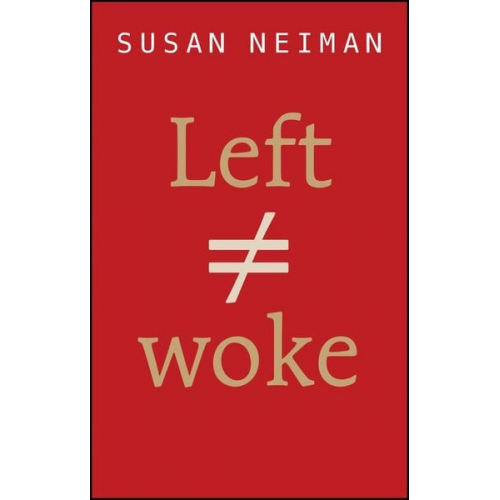 Susan Neiman - Left Is Not Woke