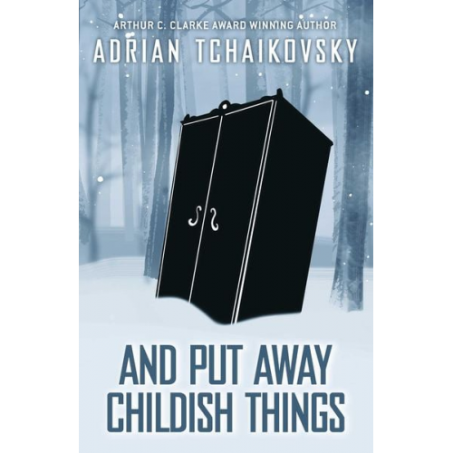 Adrian Tchaikovsky - And Put Away Childish Things