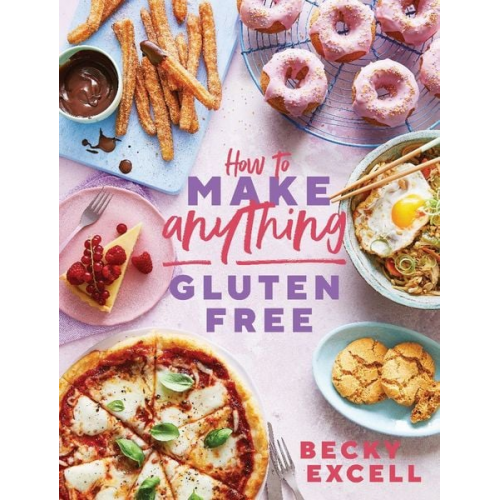 Becky Excell - How to Make Anything Gluten-Free