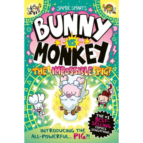 Jamie Smart - Bunny vs Monkey: The Impossible Pig