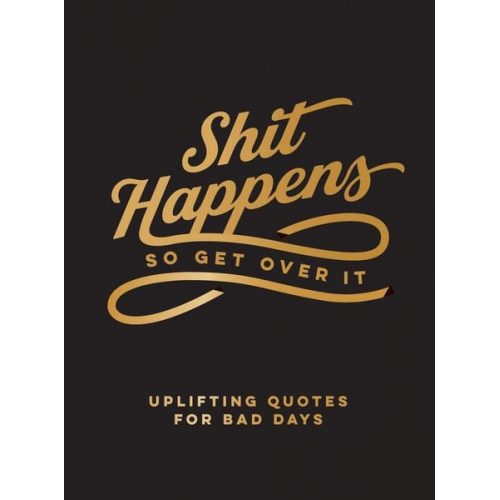 Summersdale Publishers - Shit Happens So Get Over It