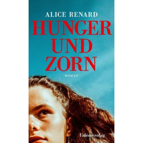 Alice Renard - Hunger und Zorn