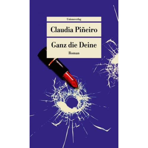 Claudia Piñeiro - Ganz die Deine