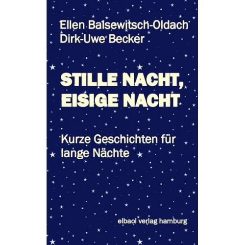 Dirk-Uwe Becker Ellen Balsewitsch-Oldach - Stille Nacht, Eisige Nacht