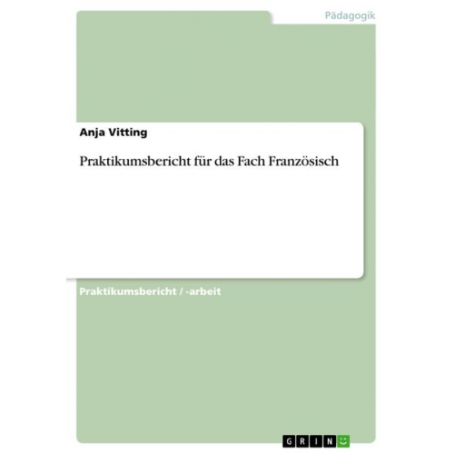 Anja Vitting - Praktikumsbericht für das Fach Französisch