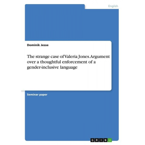 Dominik Jesse - The strange case of Valeria Jones. Argument over a thoughtful enforcement of a gender-inclusive language