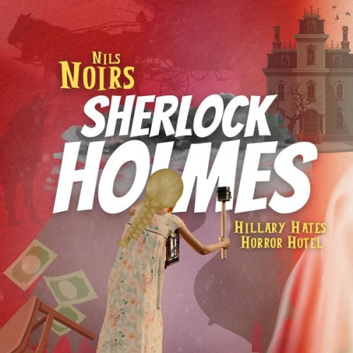 Nils Noir - Nils Noirs Sherlock Holmes, Staffel 2, Folge 4: Hillary Hates Horror Hotel