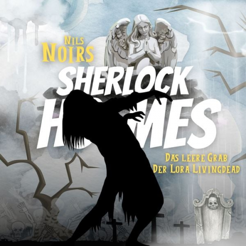 Nils Noir - Nils Noirs Sherlock Holmes, Staffel 3 Folge 4: Das leere Grab der Lora Livingdead