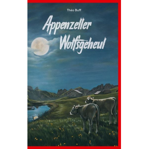 Théo Buff - Appenzeller Wolfsgeheul