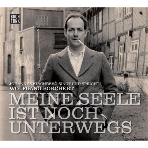 Wolfgang Borchert - Meine Seele ist noch unterwegs