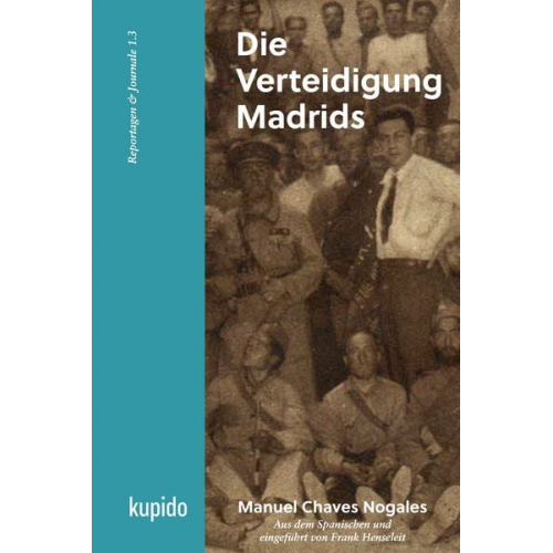 Manuel Chaves Nogales - Die Verteidigung Madrids