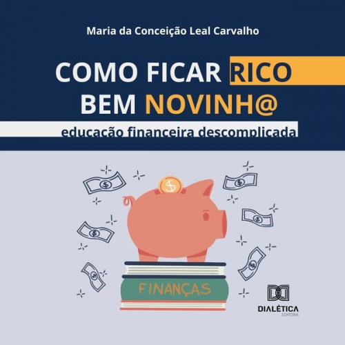 Maria Carvalho - Como ficar rico bem novinh@